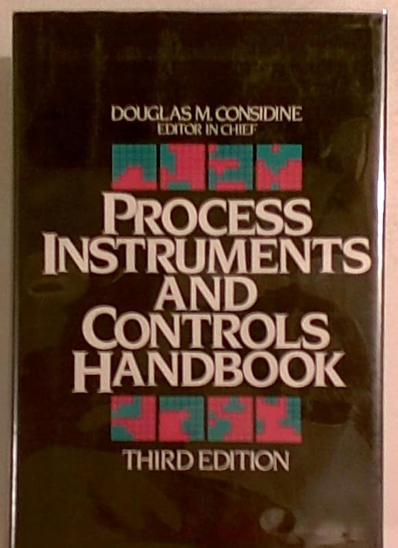 Process Instruments and Controls Handbook by Douglas M. Considine