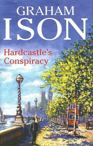 Hardcastle's Conspiracy (Hardcastle Mysteries) by Graham Ison