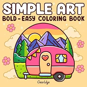 Simple Art: Coloring Book for Adults and Teens, Bold and Easy Designs for Relaxation with Minimalist Features (Bold & Easy Coloring) by Coco Wyo