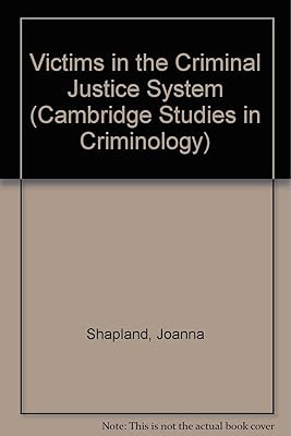 Victims in the Criminal Justice System (Cambridge Studies in Criminology)