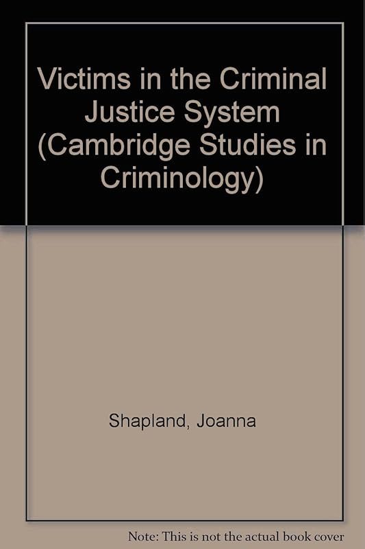 Victims in the Criminal Justice System (Cambridge Studies in Criminology) by Joanna Shapland