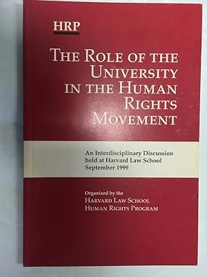 The Role of the University in the Human Rights Movement (An Interdisciplinary Discussion, Harvard law School September 1999)