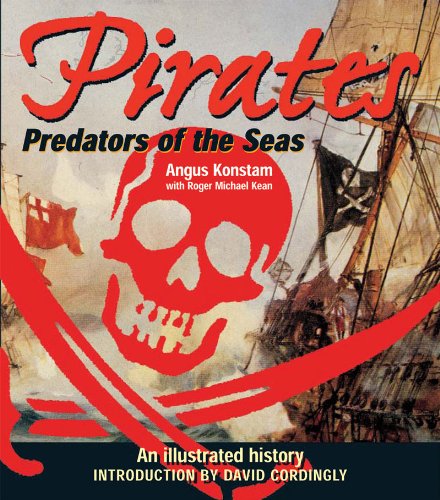Pirates: Predators of the Seas: An Illustrated History by Angus Konstam
