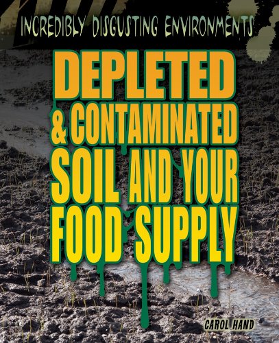 Depleted &amp; Contaminated Soil and Your Food Supply by Carol Hand