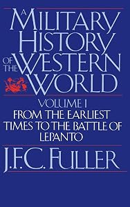 A Military History of the Western World: From the Earliest Times to the Battle of Lepanto (Da Capo Paperback) Vol. 1
