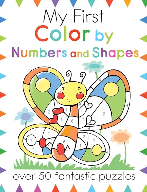 My First Color By Numbers and Shapes: A Connect the Dots Coloring Book for Kids with 50+ Puzzles (My First Activity Books) by Moira Butterfield