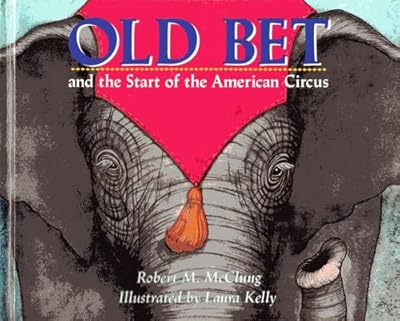 Old Bet and the Start of the American Circus