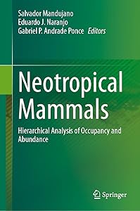 Neotropical Mammals: Hierarchical Analysis of Occupancy and Abundance by Salvador Mandujano