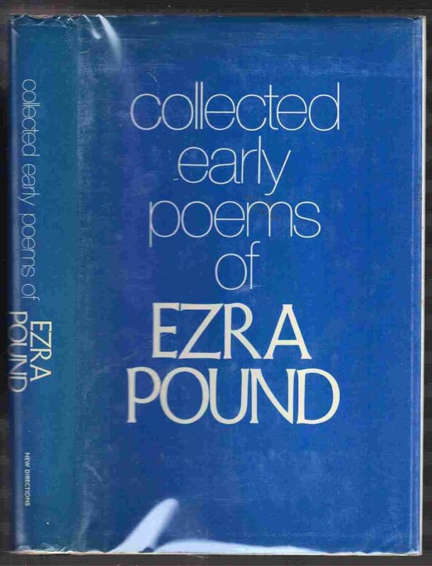 Collected Early Poems Of Ezra Pound by Ezra; Michael John King (editor); Louis L. Martz (introdcution) Pound