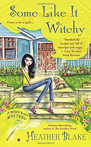 Some Like It Witchy: A Wishcraft Mystery by Heather Blake