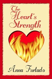 The Heart's Strength: Book 2 of The Briarcrest Chronicles by Anna Furtado