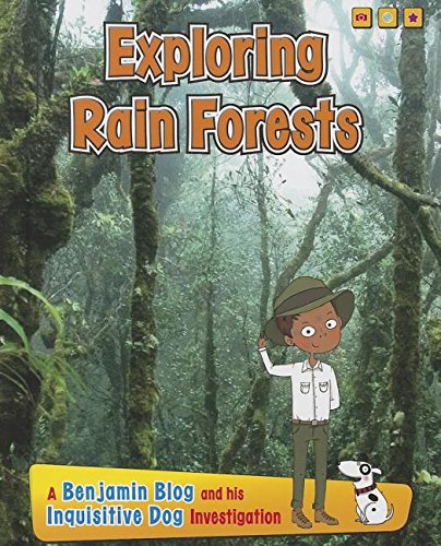 Exploring Rain Forests: A Benjamin Blog and His Inquisitive Dog Investigation by Anita Ganeri