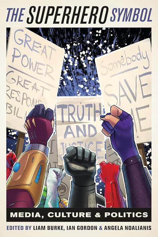 The Superhero Symbol: Media, Culture, and Politics by Liam Burke