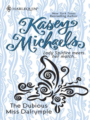 The Dubious Miss Dalrymple (Harlequin Regency Romance) by Kasey Michaels