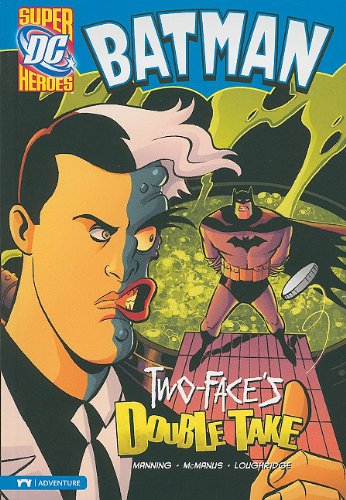 Batman: Two-Face's Double Take (DC Super Heroes (Quality)) by Matthew K. Manning