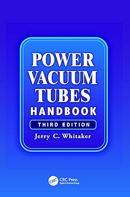 Power Vacuum Tubes Handbook: Hand Book (Electronics Handbook Series)