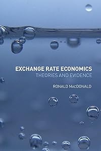 Exchange Rate Economics: Theories and Evidence
