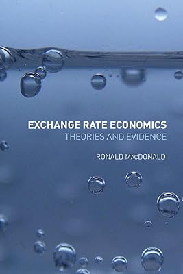 Exchange Rate Economics: Theories and Evidence
