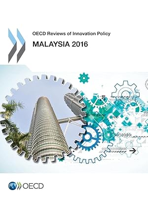 OECD Reviews of Innovation Policy: Malaysia 2016