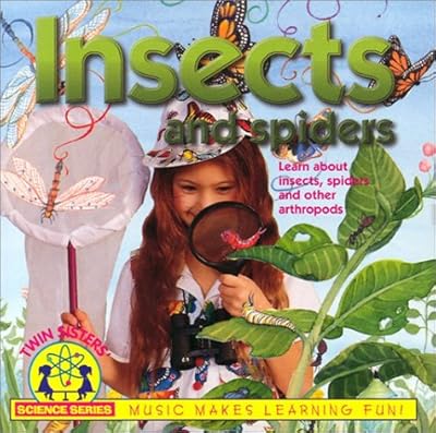 Insects and Spiders: Songs That Teach About Insects, Spiders and Other Arthropods; Ages 4-9 (The Science Series, 8)