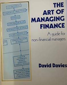 Financial Management: Art, Not Science by David D. Davies