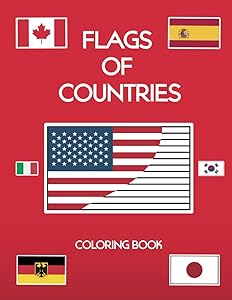 Flags of Countries: Great and Special Geography Gift for Kids & Adults, Coloring and Learn Names Flags of Countries, Blank Pages for Practice, (8.5 x 11 60 Pages) by agadir AT