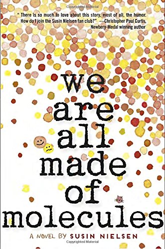 We Are All Made of Molecules by Susin Nielsen