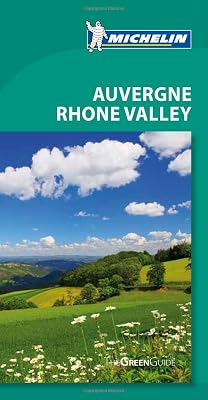 Michelin Green Guide Auvergne Rhone Valley (Green Guide/Michelin)