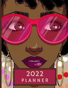 2022 Planner: January 2022 to December 2022 One Year Monthly Planner, Perfect Gift for African American Black Girls, Women, Queen and Mothers, ... Password Log Pages, Dotted Pages, etc.., by philip joshua