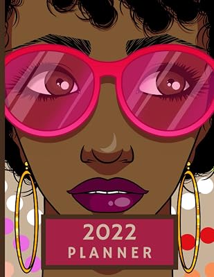 2022 Planner: January 2022 to December 2022 One Year Monthly Planner, Perfect Gift for African American Black Girls, Women, Queen and Mothers, ... Password Log Pages, Dotted Pages, etc..,