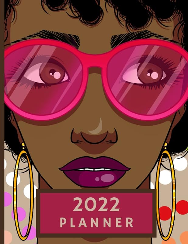 2022 Planner: January 2022 to December 2022 One Year Monthly Planner, Perfect Gift for African American Black Girls, Women, Queen and Mothers, ... Password Log Pages, Dotted Pages, etc.., by philip joshua