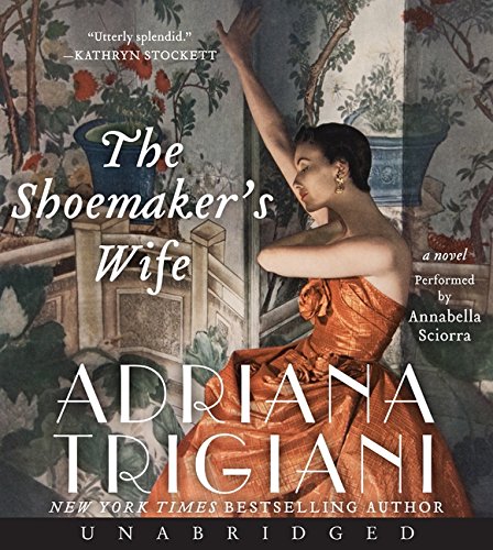 The Shoemaker's Wife by Adriana Trigiani