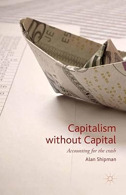 Capitalism without Capital: Accounting for the crash