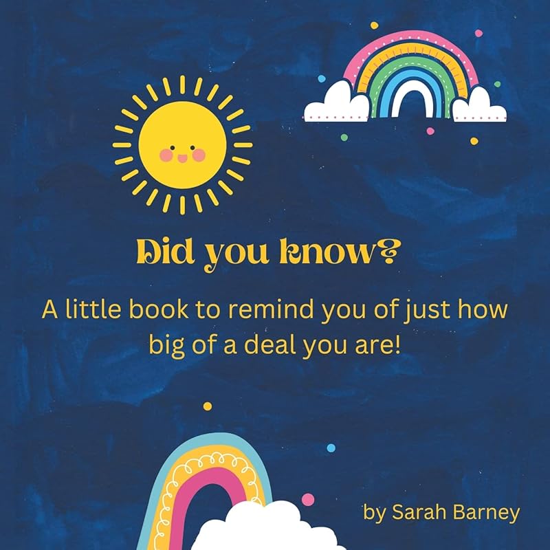 Did You Know?: A Little Book to Remind You of Just How Big of a Deal You Are! by Sarah Barney