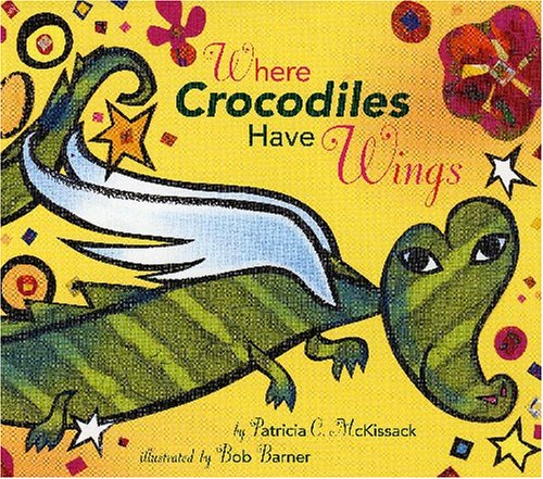 Where Crocodiles Have Wings by Bob Barner