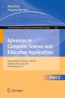 Advances in Computer Science and Education Applications: International Conference, CSE 2011, Qingdao, China, July 9-10, 2011, Proceedings, Part II ... in Computer and Information Science, 202)