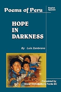Hope in Darkness: Poems of Peru (Spanish Edition) by Luis Zambrano