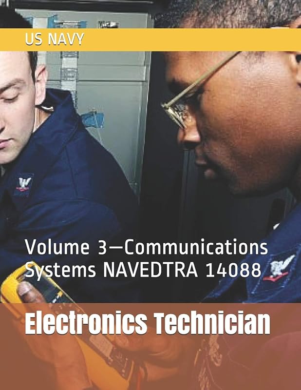 Electronics Technician: Volume 3—Communications Systems NAVEDTRA 14088 by US NAVY