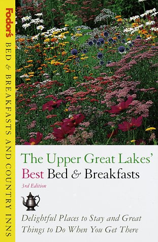Fodor's Upper Great Lakes BEst Bed & Breakfasts by Fodor's