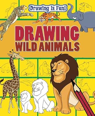 Drawing Wild Animals (Drawing Is Fun!)