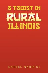 A Taoist in Rural Illinois by Daniel Nardini