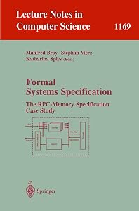 Formal Systems Specification: The RPC-Memory Specification Case Study (Lecture Notes in Computer Science, 1169) by Manfred Broy