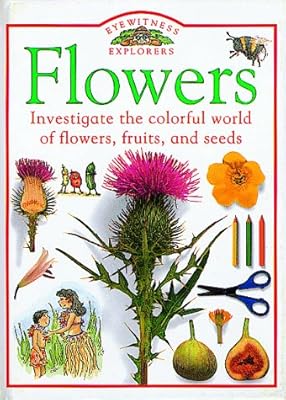 Eyewitness Explorers: Flowers