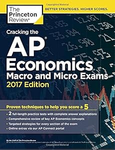 Cracking the AP Economics Macro & Micro Exams, 2017 Edition
