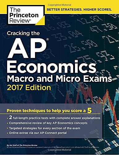 Cracking the AP Economics Macro & Micro Exams, 2017 Edition by Princeton Review (Firm)