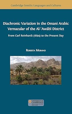 Diachronic Variation in the Omani Arabic Vernacular of the Al-ʿAwābī District (Semitic Languages and Cultures)
