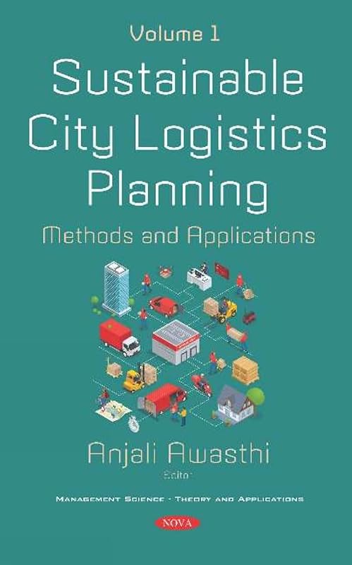 Sustainable City Logistics Planning: Methods and Applications by Anjali Awasthi