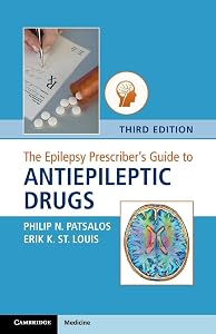 The Epilepsy Prescriber's Guide to Antiepileptic Drugs by Philip N. Patsalos