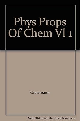 Phys Props Of Chem Vl 1