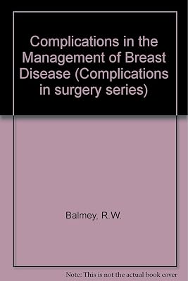 Complications in the Management of Breast Disease (Complications in Surgery Series)